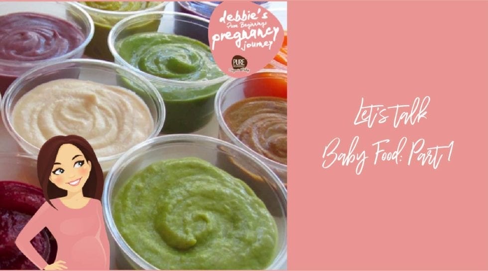 Let’s talk Baby Food: Part 1